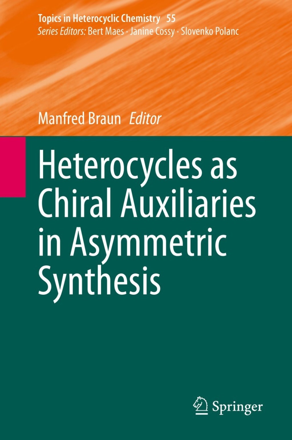 Heterocycles as Chiral Auxiliaries in Asymmetric Synthesis 1st Edition
