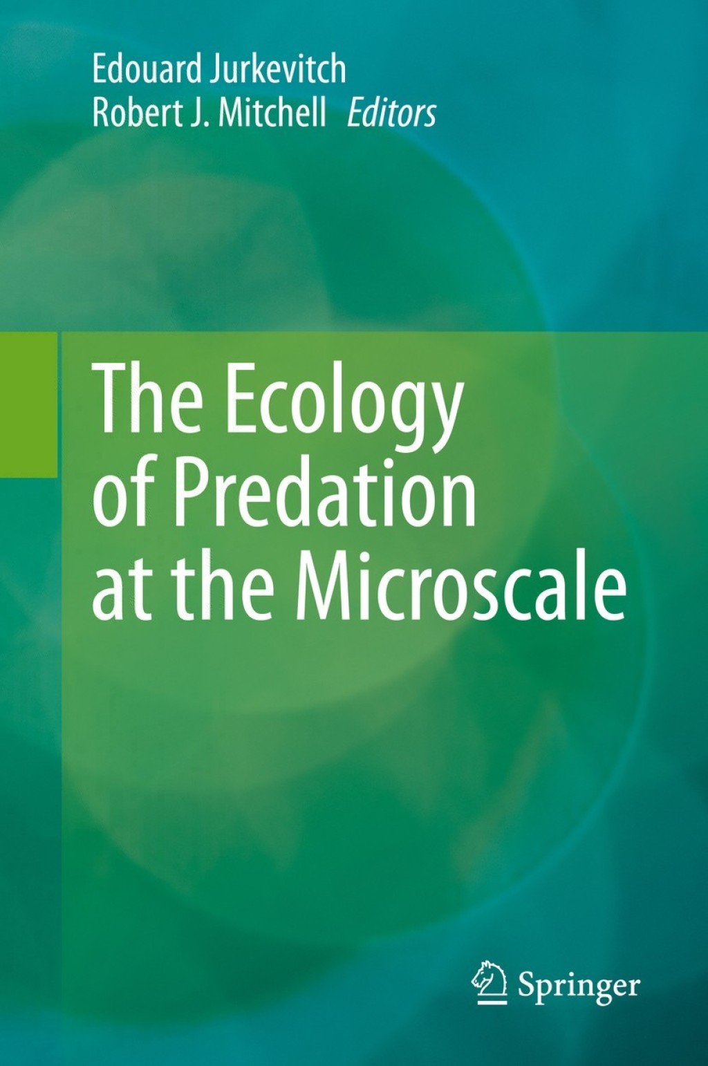 The Ecology of Predation at the Microscale 1st Edition