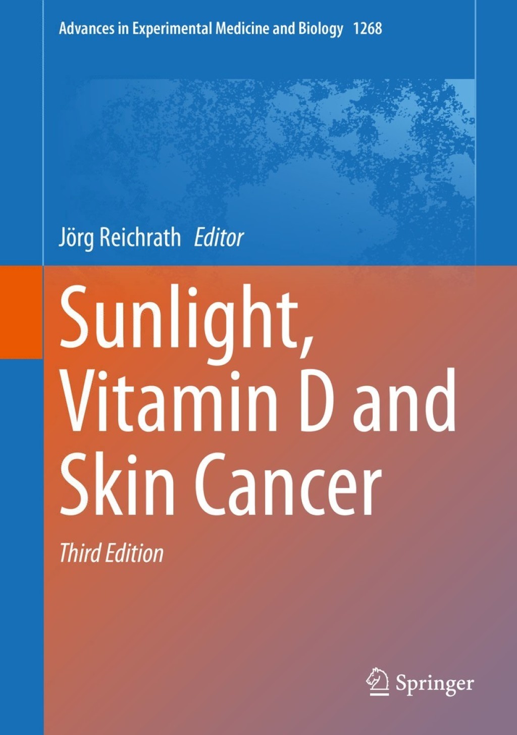 Sunlight, Vitamin D and Skin Cancer 3rd Edition