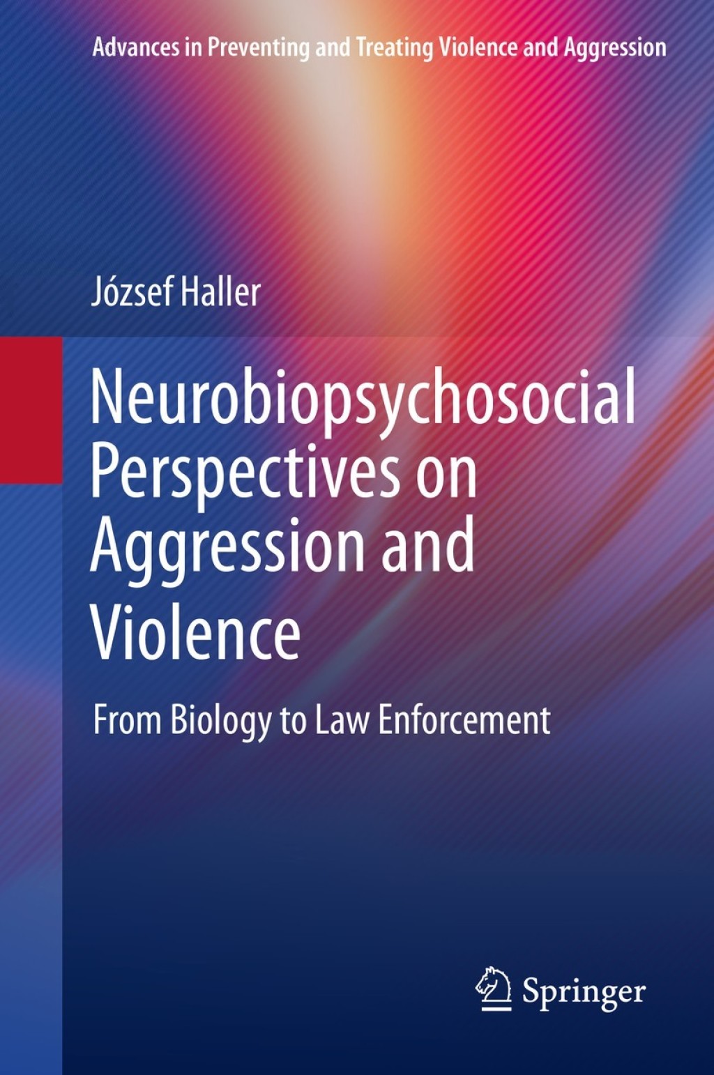 Neurobiopsychosocial Perspectives on Aggression and Violence From Biology to Law Enforcement 