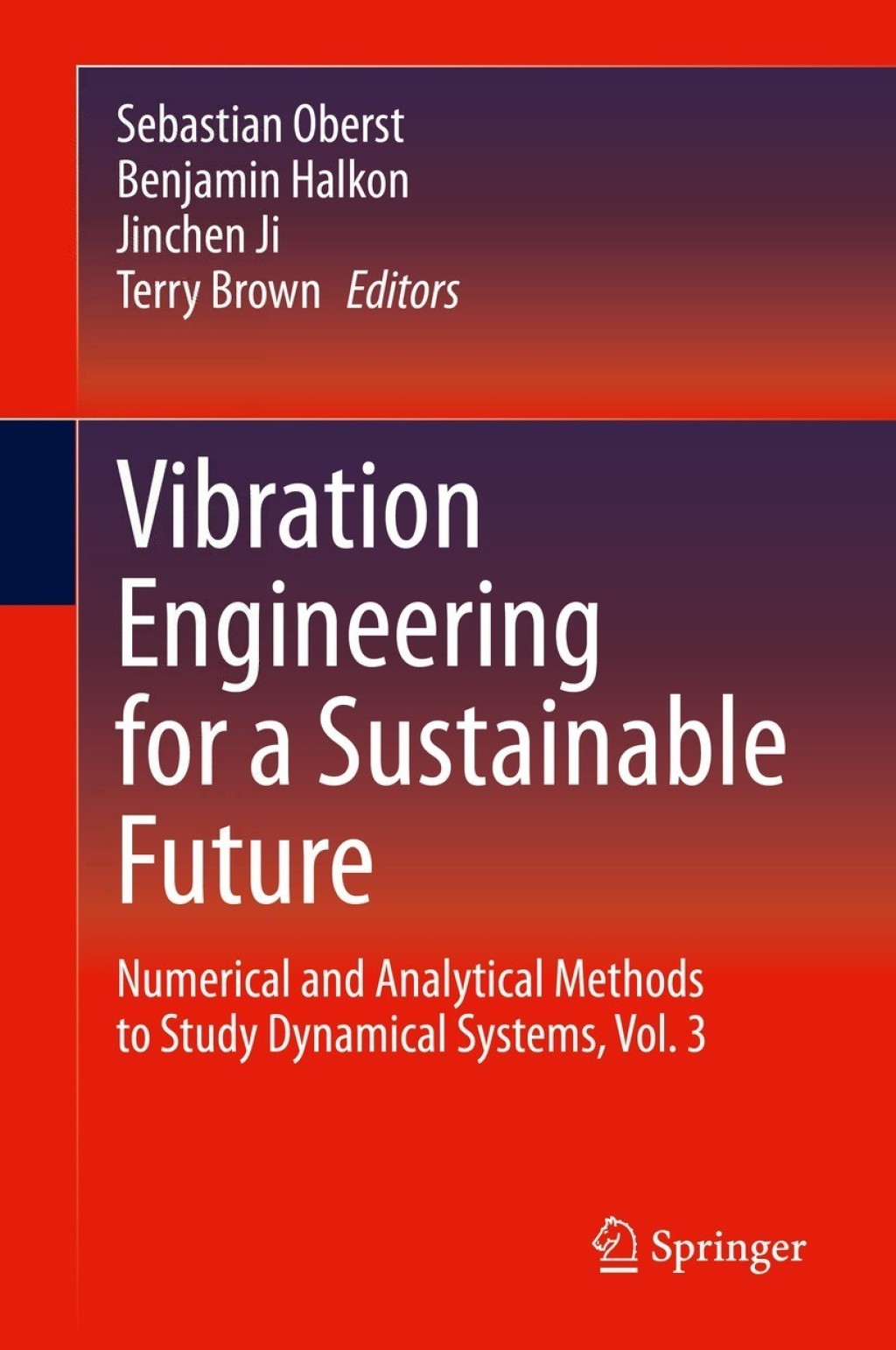 Vibration Engineering for a Sustainable Future Numerical and Analytical Methods to Study Dynamical Systems, Vol. 3 