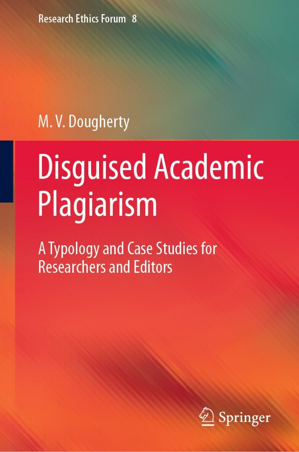 Disguised Academic Plagiarism A Typology and Case Studies for Researchers and Editors 