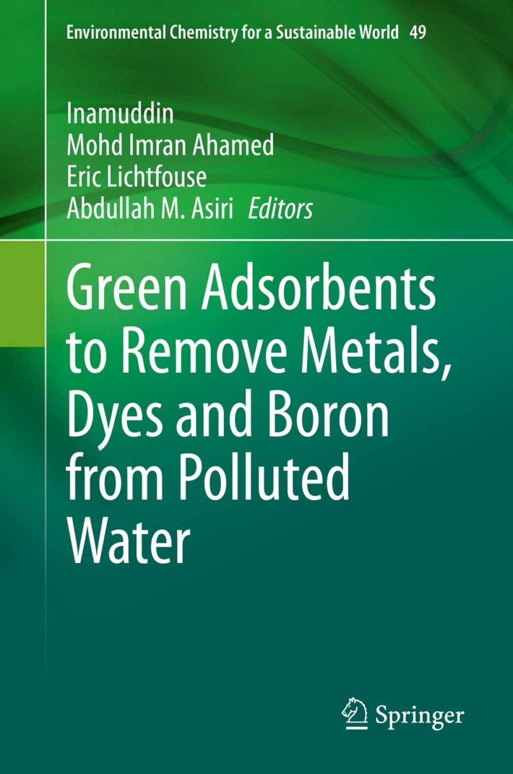 Green Adsorbents to Remove Metals, Dyes and Boron from Polluted Water 1st Edition