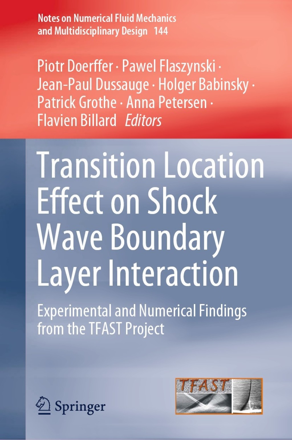 Transition Location Effect on Shock Wave Boundary Layer Interaction Experimental and Numerical Findings from the TFAST Project 1st Edition