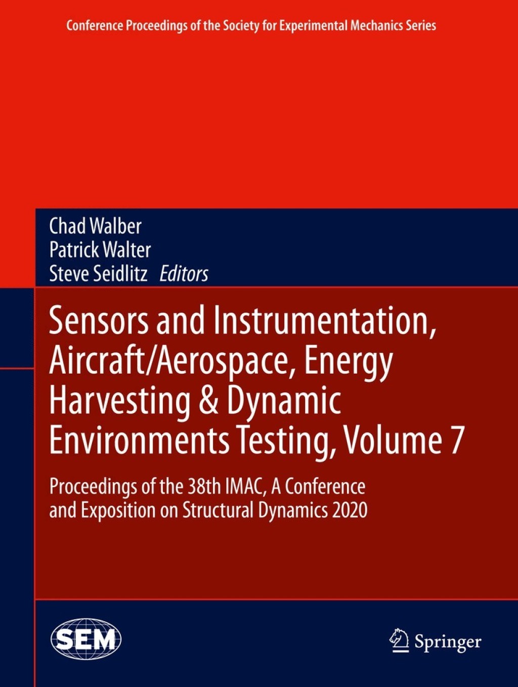 Sensors and Instrumentation, Aircraft/Aerospace, Energy Harvesting & Dynamic Environments Testing, Volume 7 Proceedings of the 38th IMAC, A Conference and Exposition on Structural Dynamics 2020 1st Edition