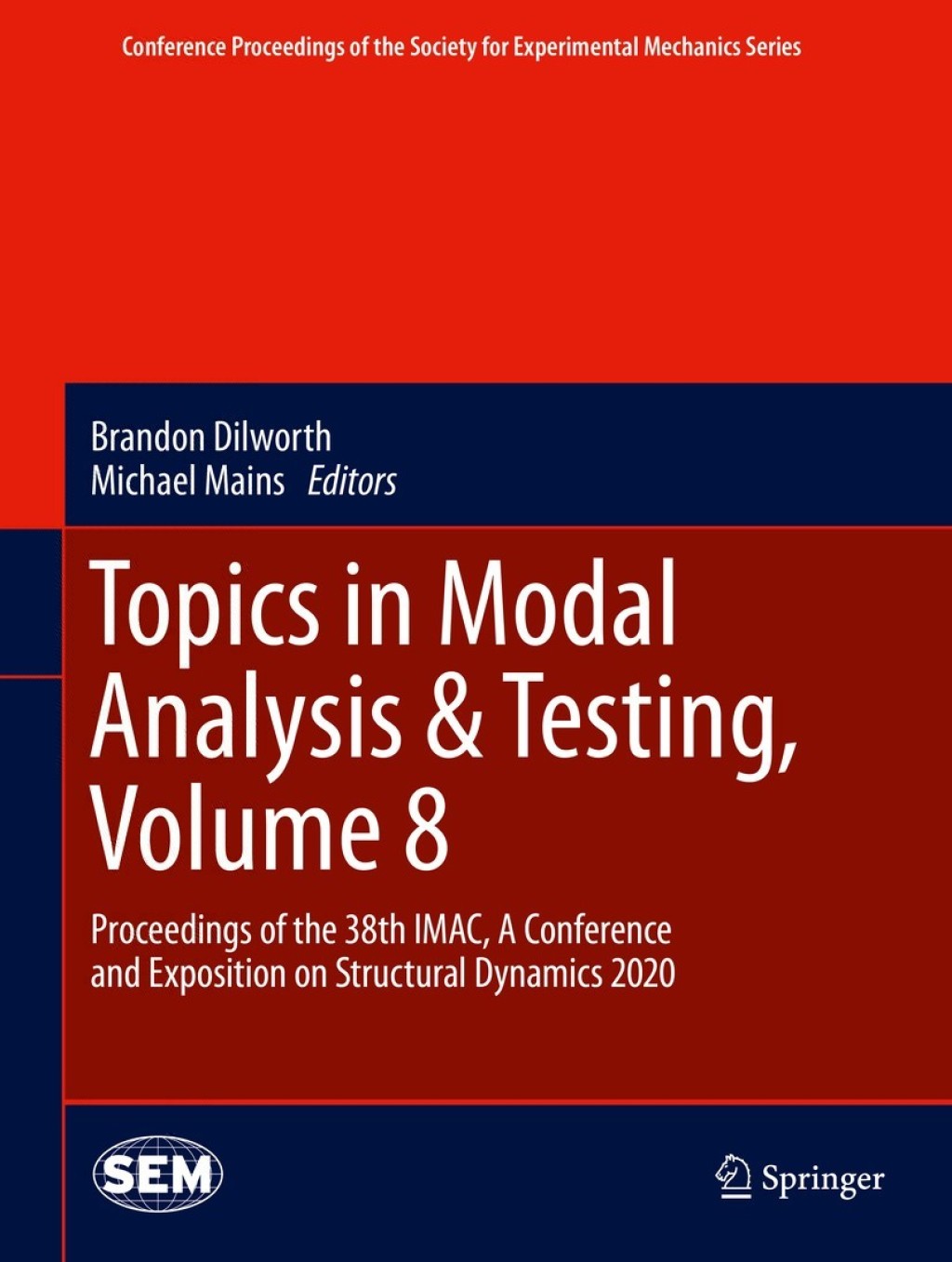 Topics in Modal Analysis & Testing, Volume 8 Proceedings of the 38th IMAC, A Conference and Exposition on Structural Dynamics 2020 1st Edition