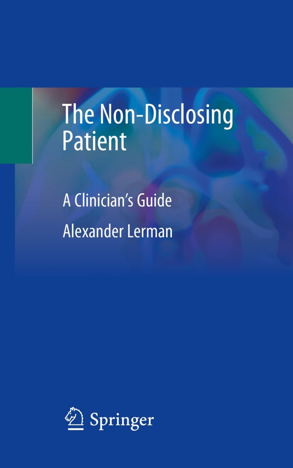 The Non-Disclosing Patient A Clinician's Guide 
