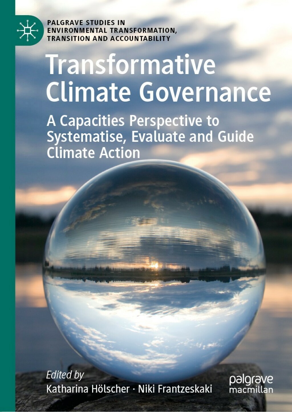 Transformative Climate Governance A Capacities Perspective to Systematise, Evaluate and Guide Climate Action 1st Edition
