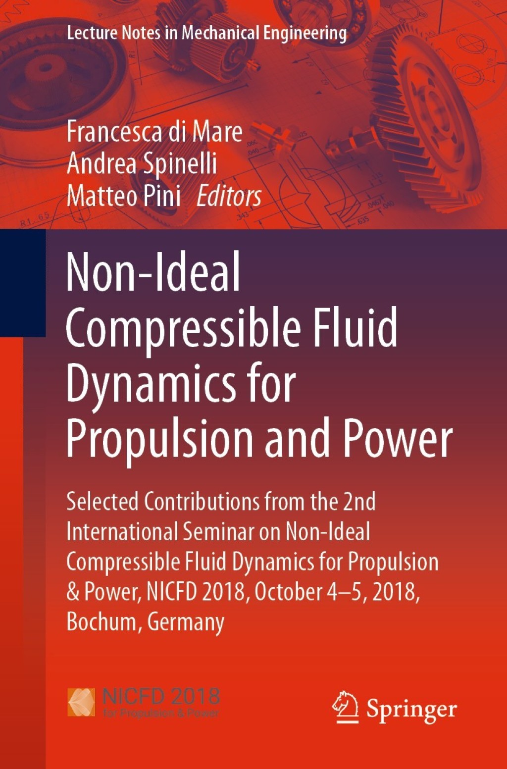Non-Ideal Compressible Fluid Dynamics for Propulsion and Power Selected Contributions from the 2nd International Seminar on Non-Ideal Compressible Fluid Dynamics for Propulsion & Power, NICFD 2018, October 4-5, 2018, Bochum, Germany 1st Edition