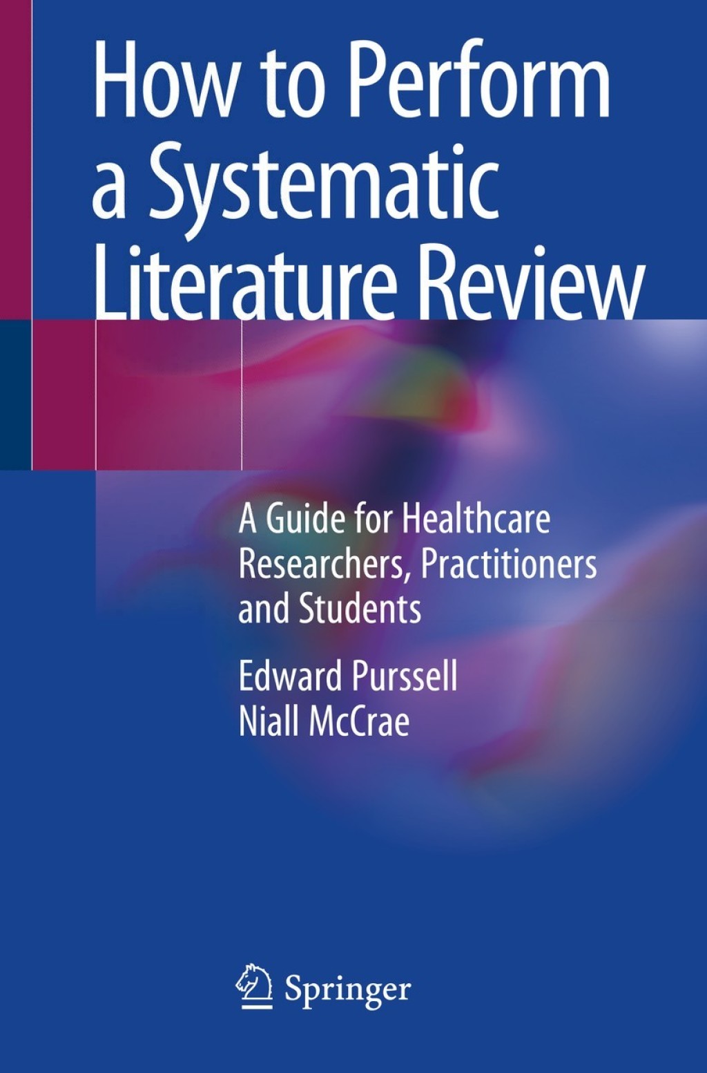 How to Perform a Systematic Literature Review A Guide for Healthcare Researchers, Practitioners and Students 