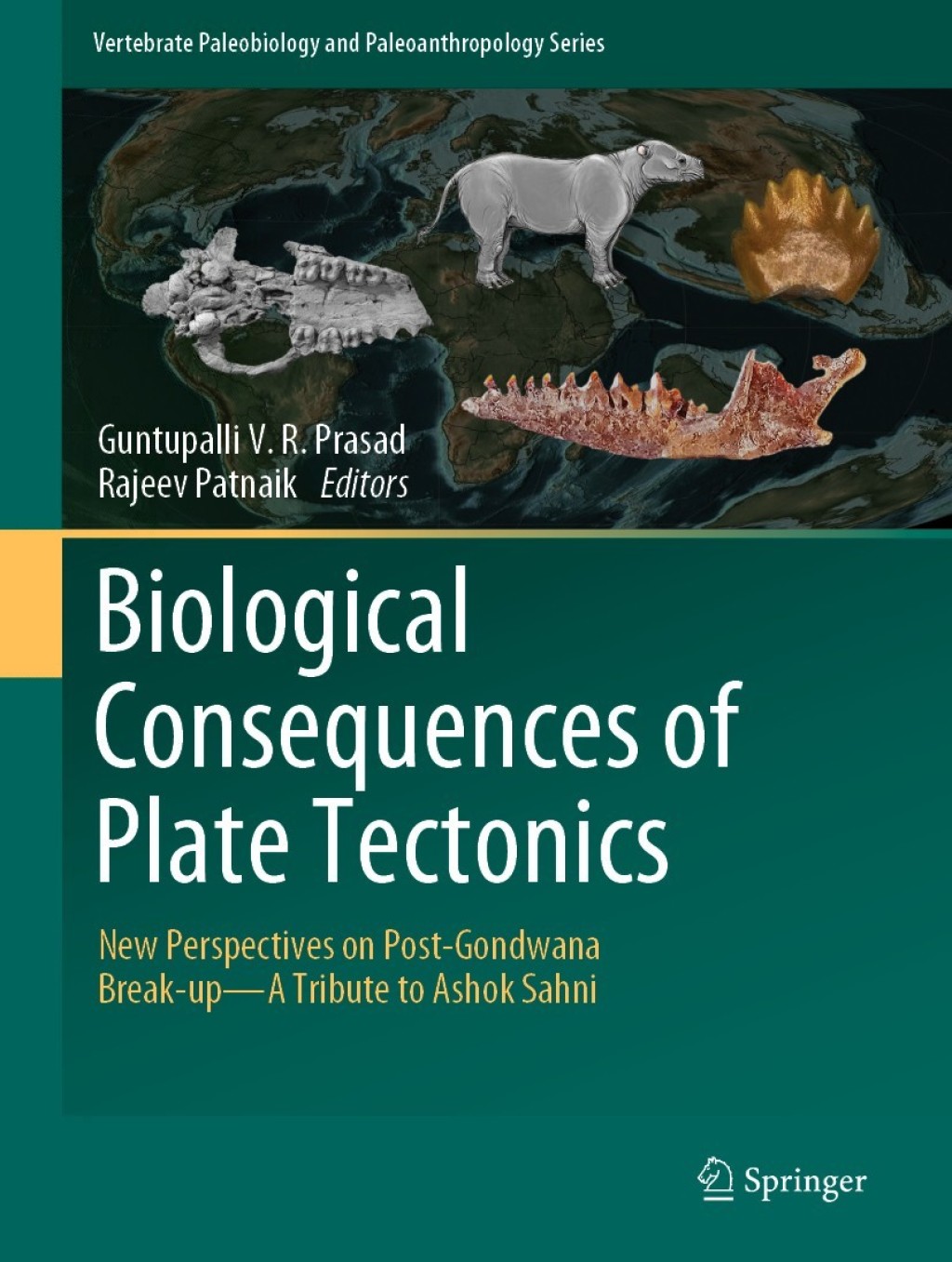 Biological Consequences of Plate Tectonics New Perspectives on Post-Gondwana Break-upÃ¢â‚¬â€œA Tribute to Ashok Sahni 1st Edition