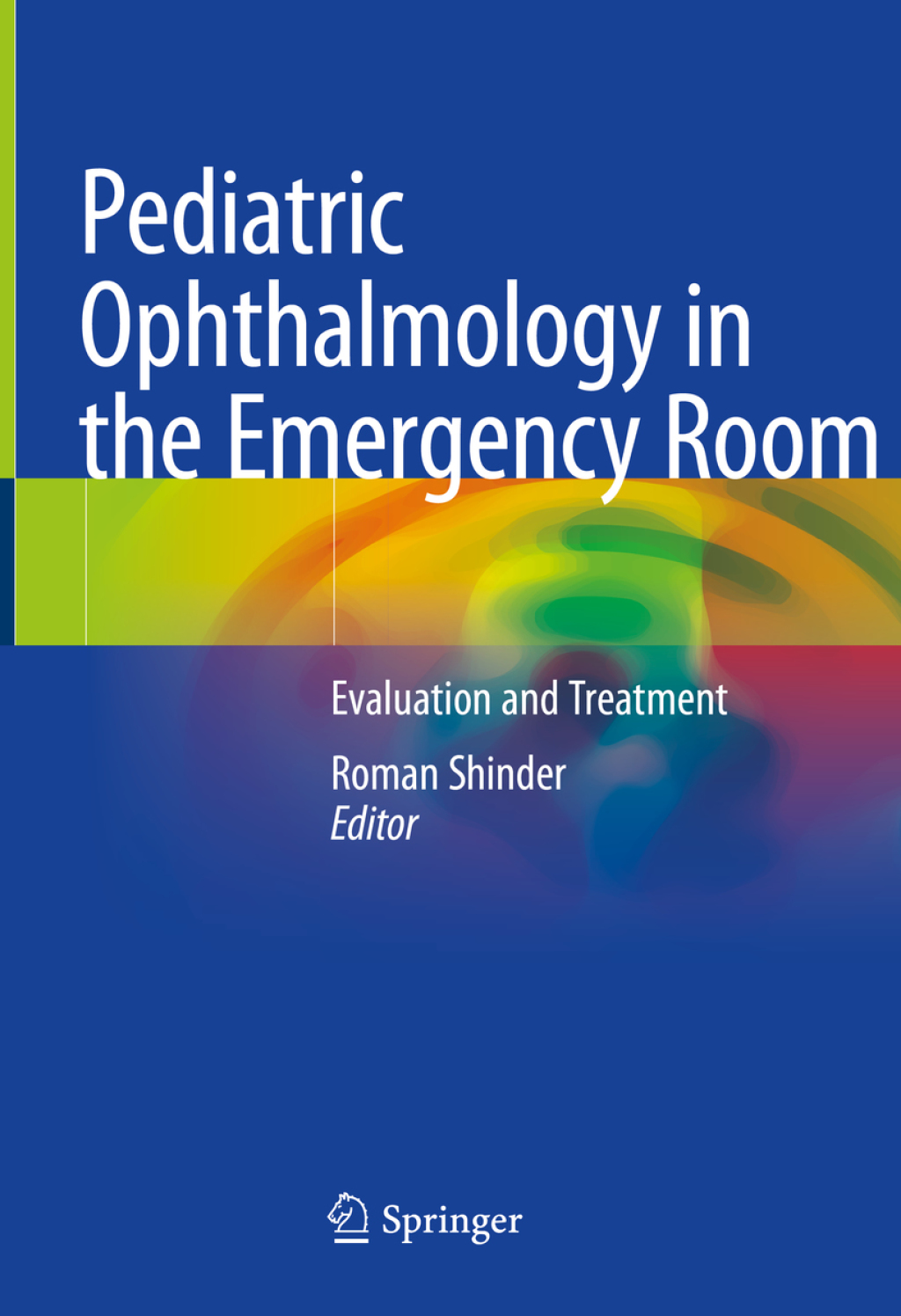 Pediatric Ophthalmology in the Emergency Room Evaluation and Treatment 1st Edition