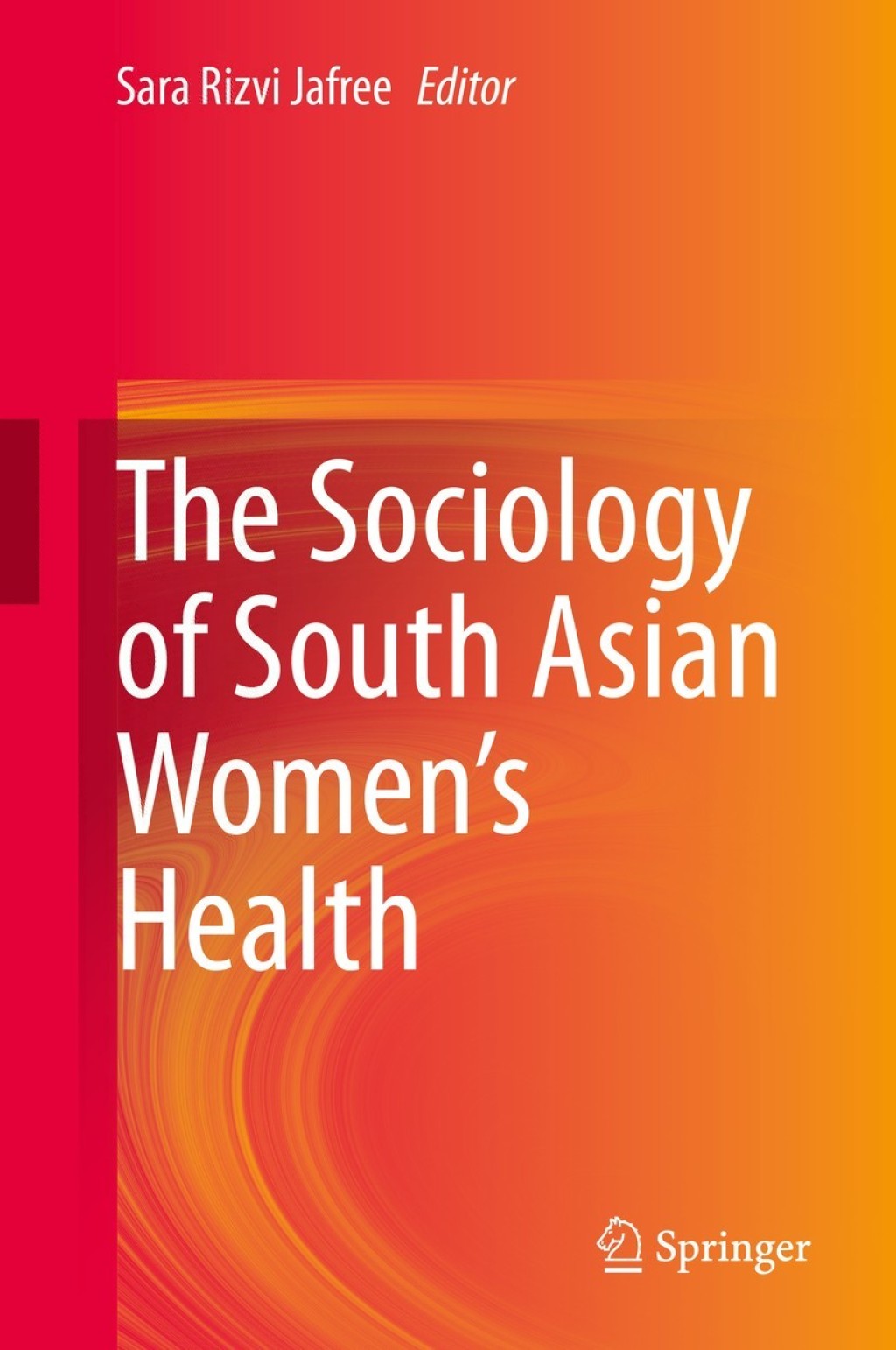 The Sociology of South Asian WomenÃ¢â‚¬â„¢s Health 1st Edition