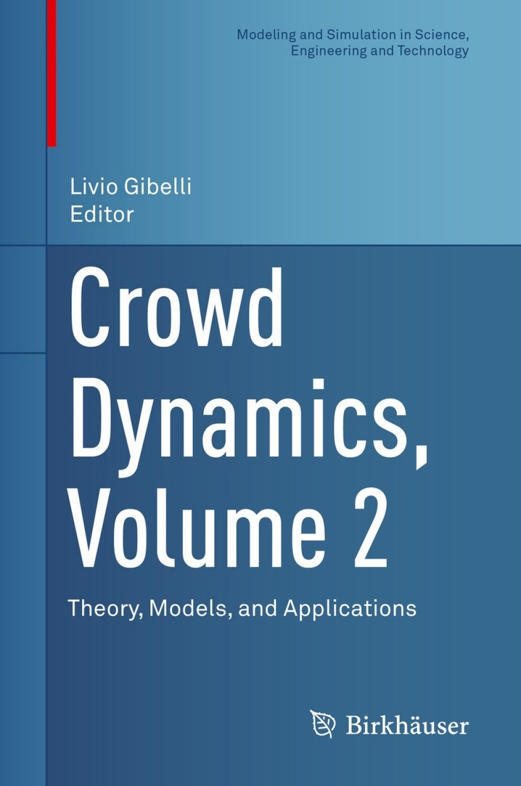 Crowd Dynamics, Volume 2 Theory, Models, and Applications 1st Edition