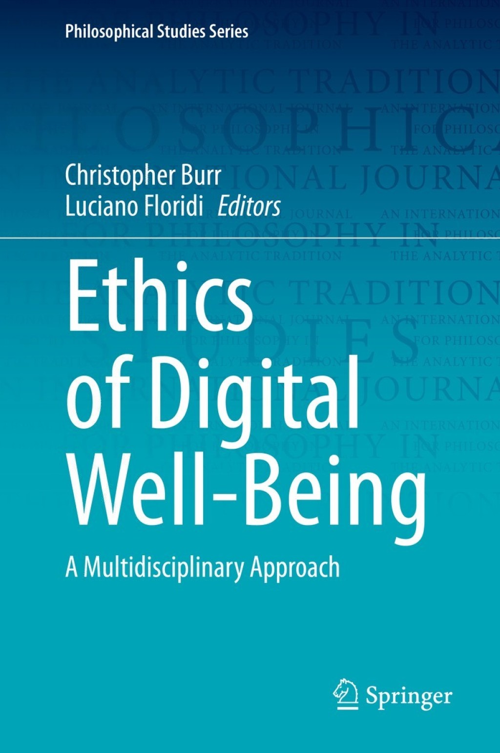 Ethics of Digital Well-Being A Multidisciplinary Approach 1st Edition