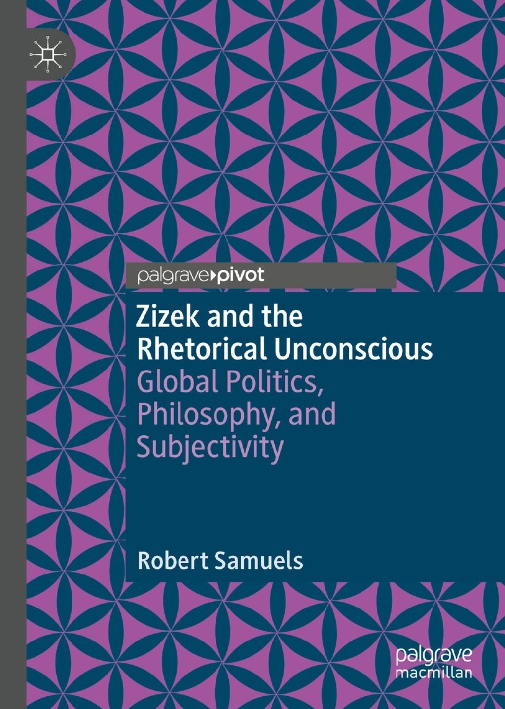 Zizek and the Rhetorical Unconscious Global Politics, Philosophy, and Subjectivity 