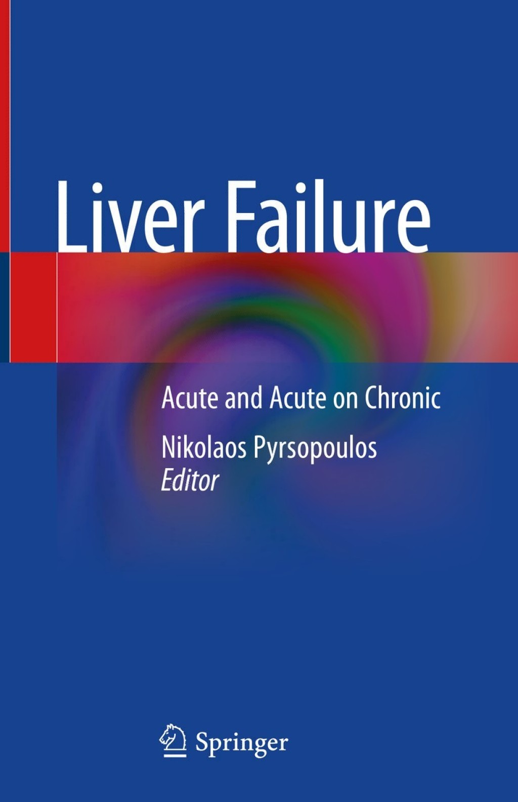 Liver Failure Acute and Acute on Chronic 1st Edition