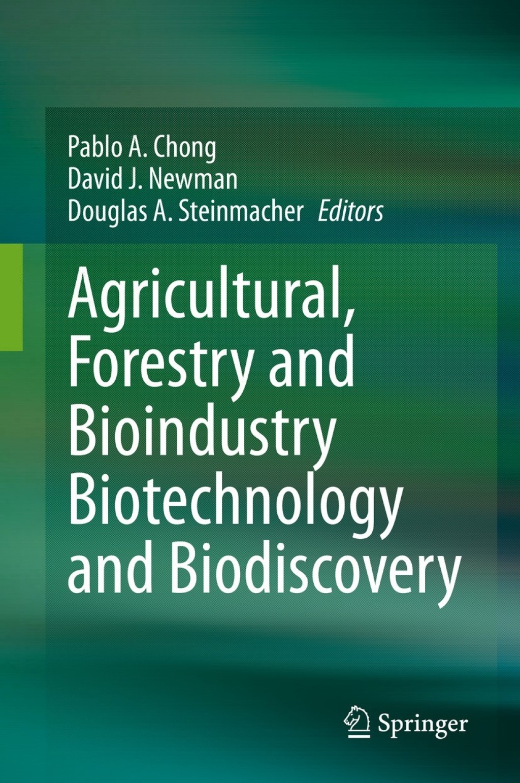 Agricultural, Forestry and Bioindustry Biotechnology and Biodiscovery 1st Edition
