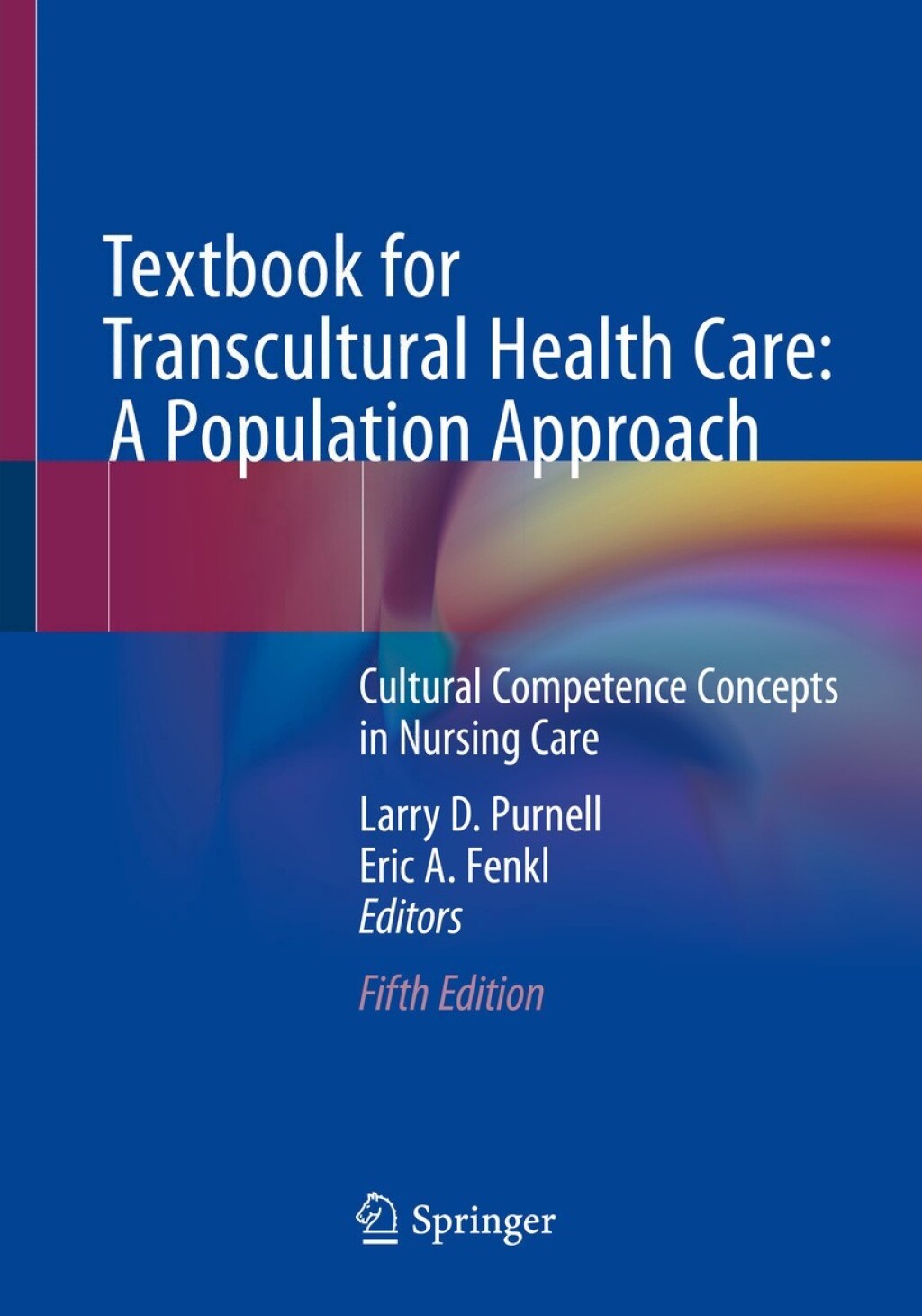 Textbook for Transcultural Health Care: A Population Approach Cultural Competence Concepts in Nursing Care 5th Edition