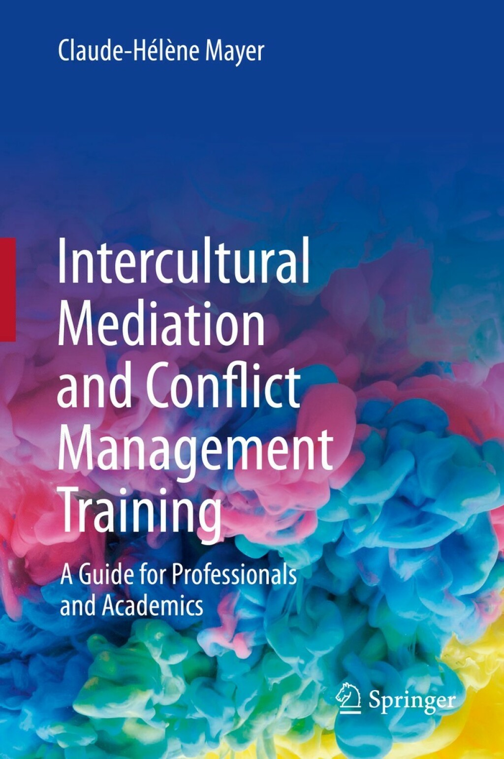 Intercultural Mediation and Conflict Management Training A Guide for Professionals and Academics 