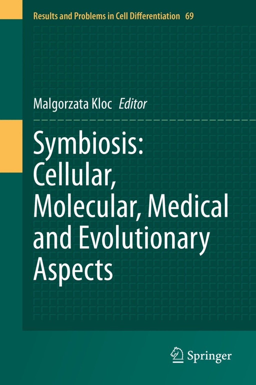 Symbiosis: Cellular, Molecular, Medical and Evolutionary Aspects 1st Edition