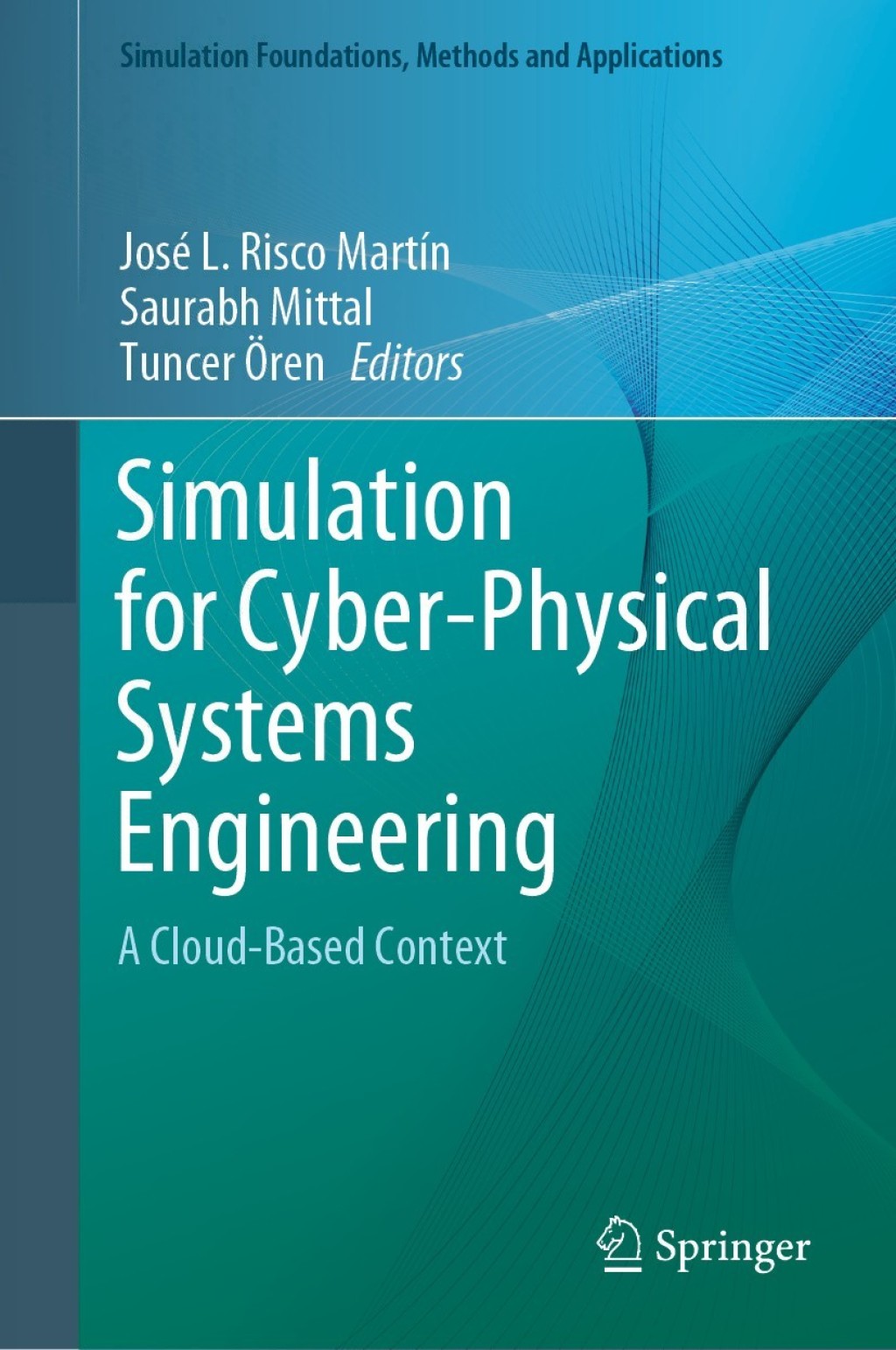Simulation for Cyber-Physical Systems Engineering A Cloud-Based Context 1st Edition