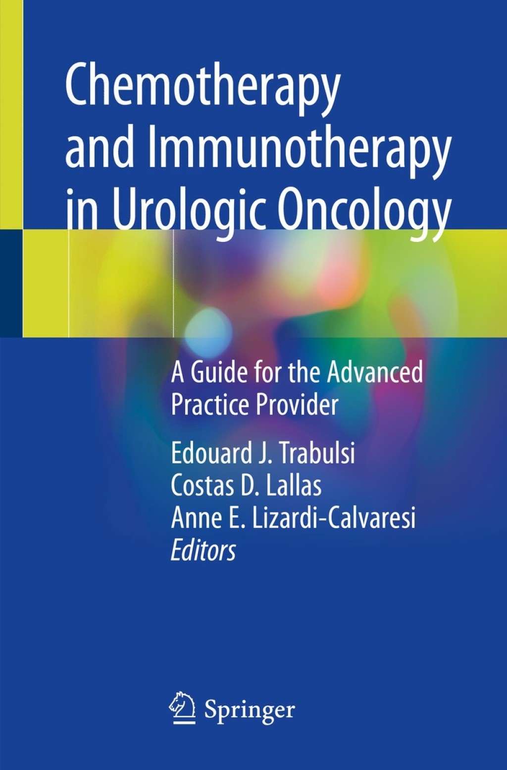 Chemotherapy and Immunotherapy in Urologic Oncology A Guide for the Advanced Practice Provider 1st Edition