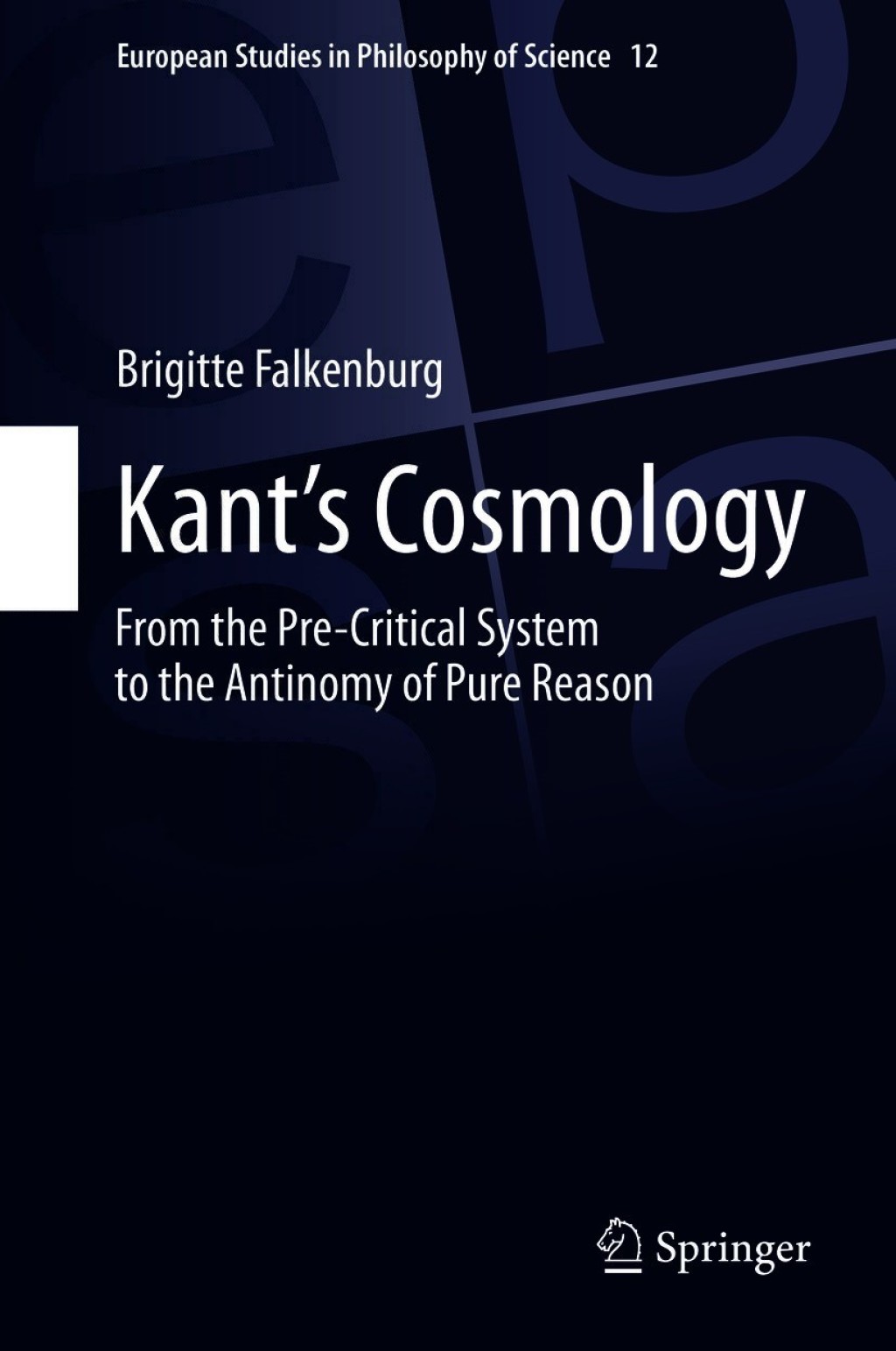 KantÃ¢â‚¬â„¢s Cosmology From the Pre-Critical System to the Antinomy of Pure Reason 