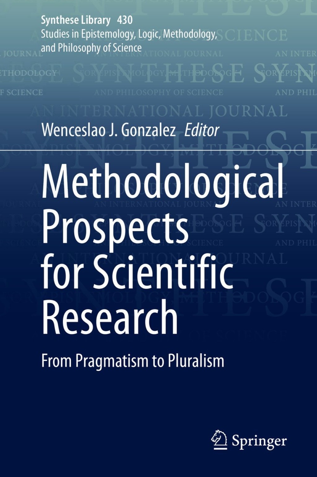 Methodological Prospects for Scientific Research From Pragmatism to Pluralism 1st Edition