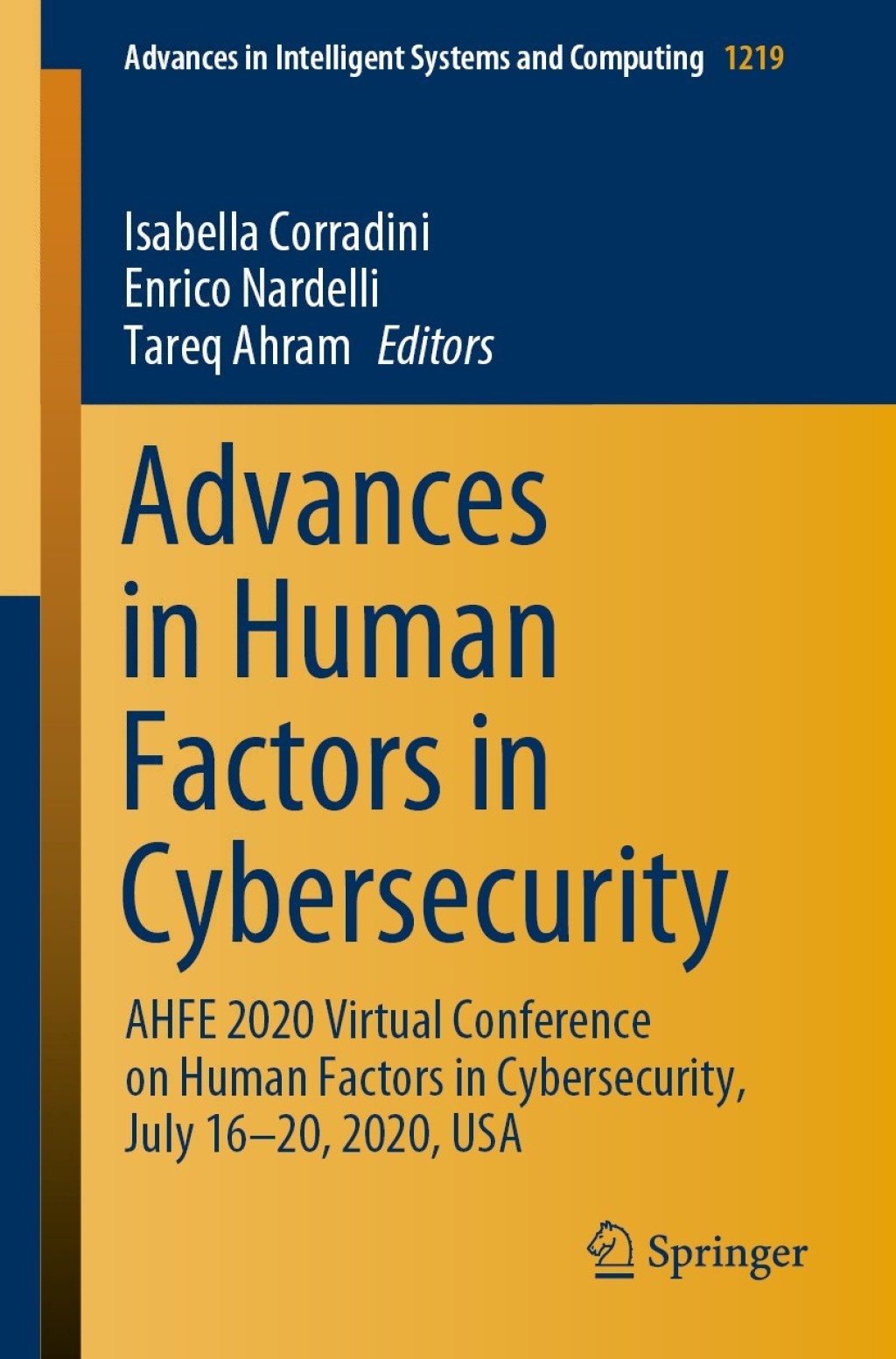 Advances in Human Factors in Cybersecurity AHFE 2020 Virtual Conference on Human Factors in Cybersecurity, July 16Ã¢â‚¬â€œ20, 2020, USA 1st Edition