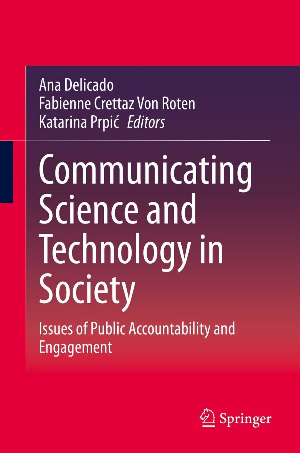 Communicating Science and Technology in Society Issues of Public Accountability and Engagement 1st Edition