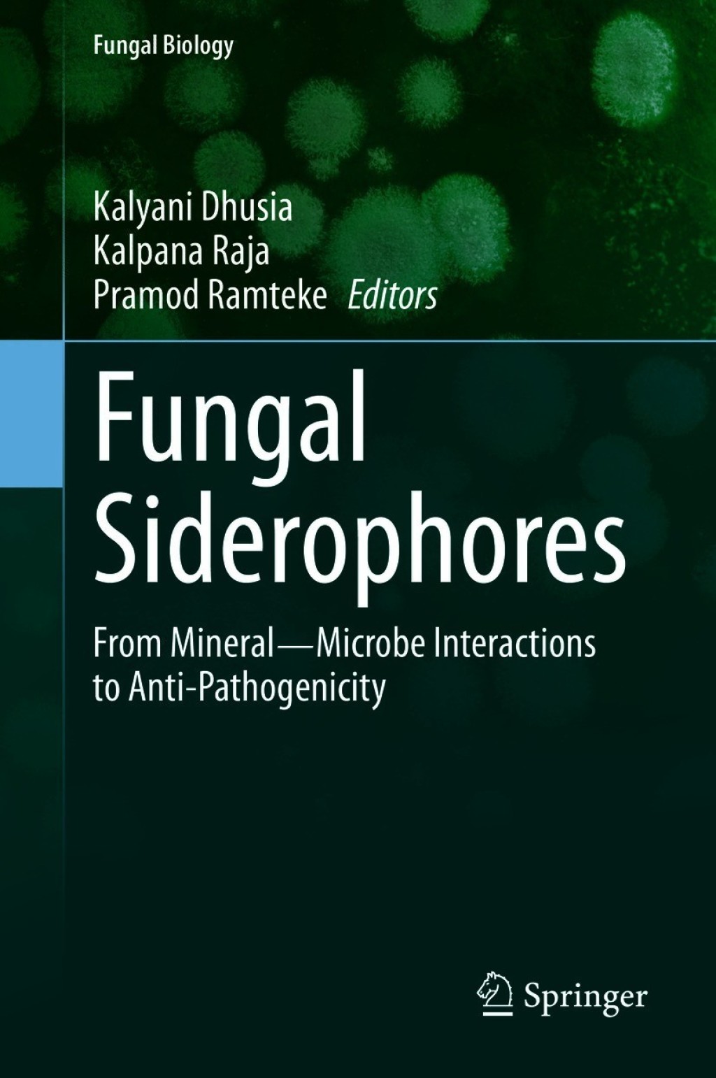 Fungal Siderophores From MineralÃ¢â‚¬â€¢Microbe Interactions to Anti-Pathogenicity 