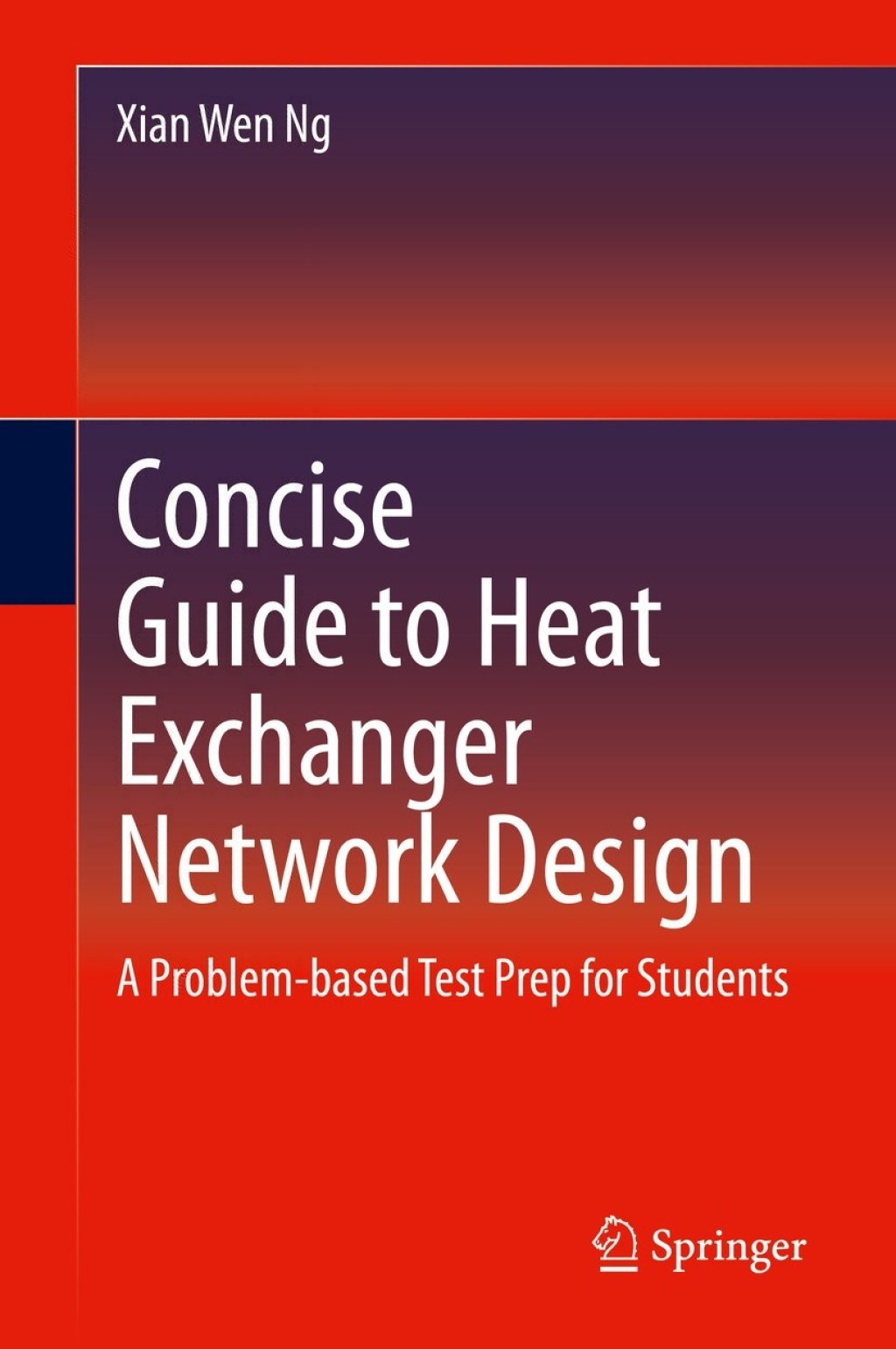 Concise Guide to Heat Exchanger Network Design A Problem-based Test Prep for Students 