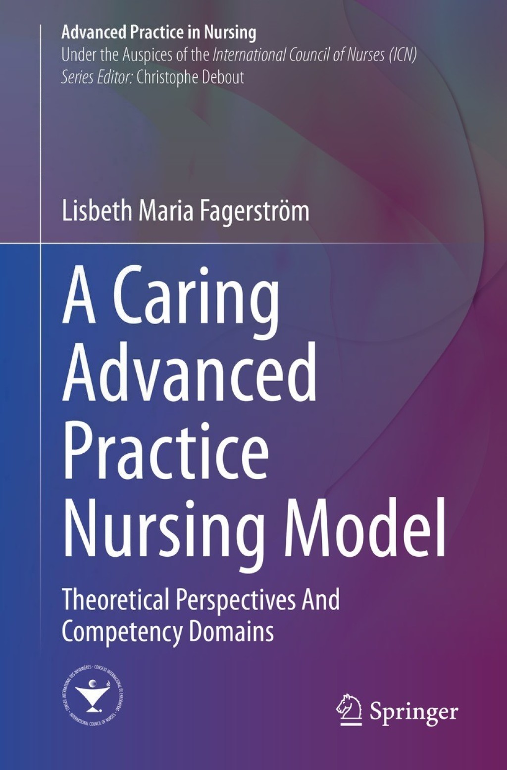 A Caring Advanced Practice Nursing Model Theoretical Perspectives And Competency Domains 