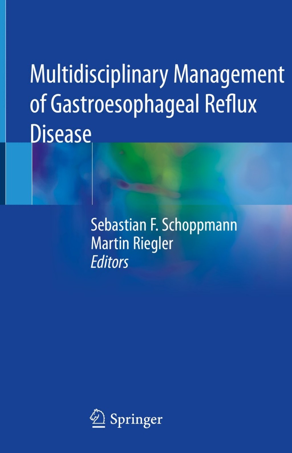 Multidisciplinary Management of Gastroesophageal Reflux Disease 1st Edition