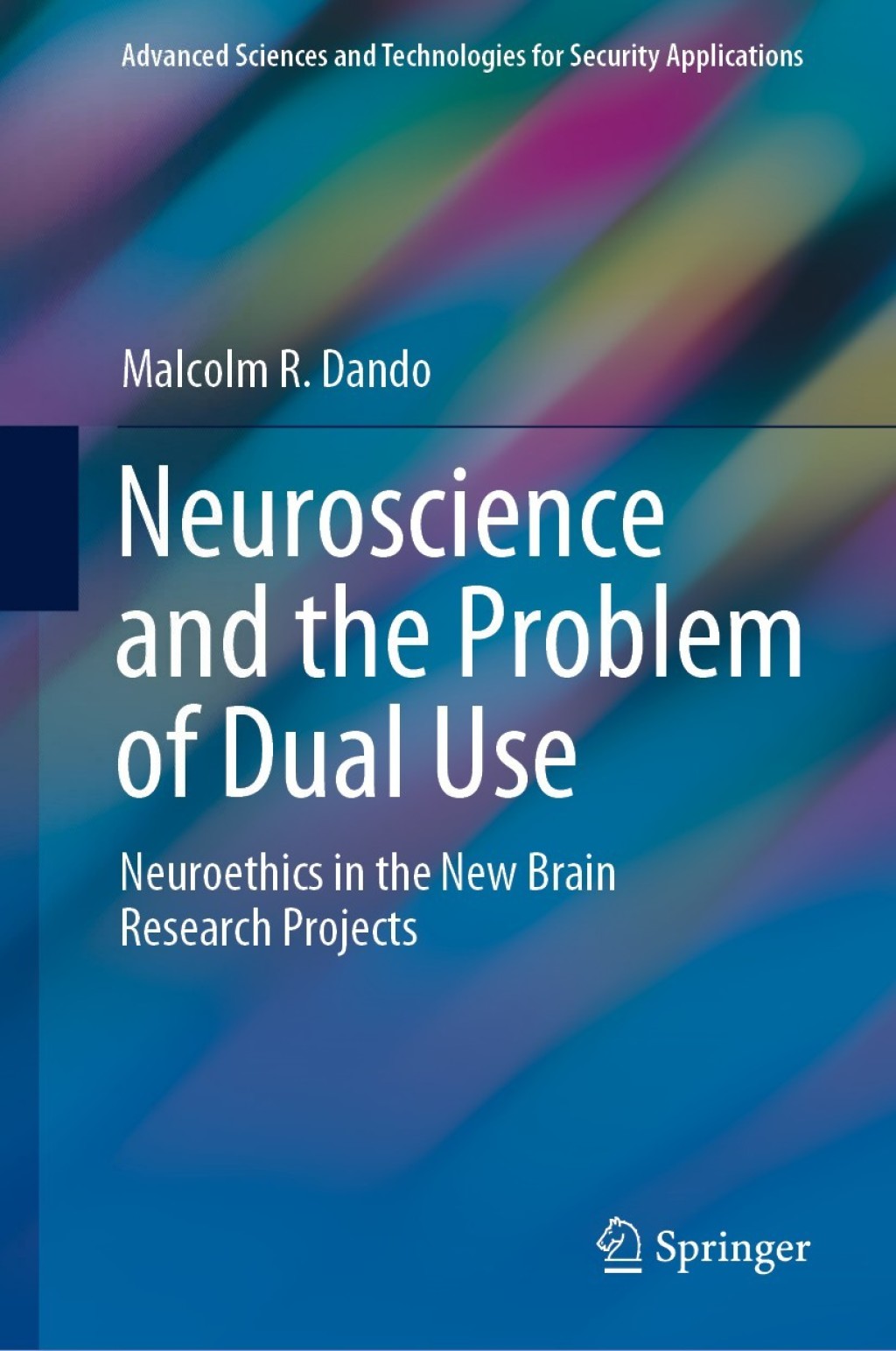 Neuroscience and the Problem of Dual Use Neuroethics in the New Brain Research Projects 