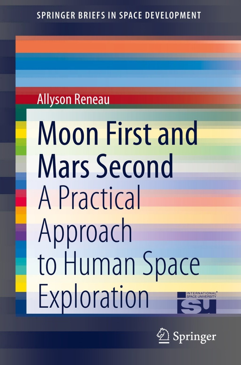 Moon First and Mars Second A Practical Approach to Human Space Exploration 
