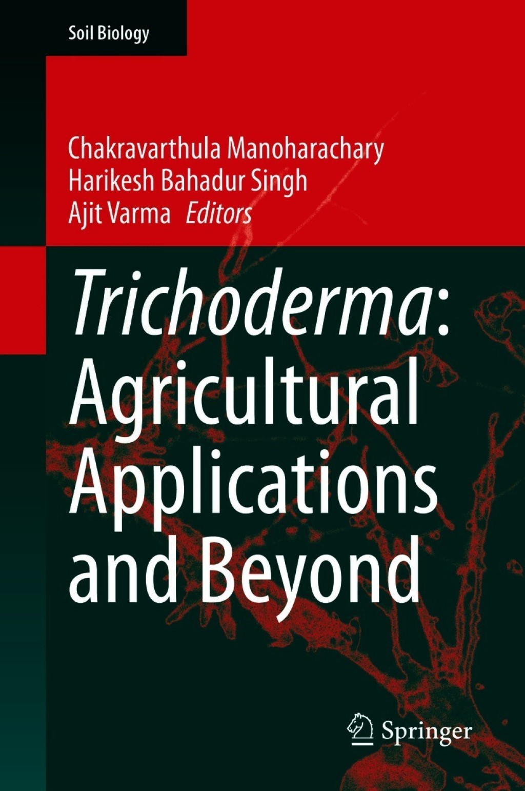 Trichoderma: Agricultural Applications and Beyond 