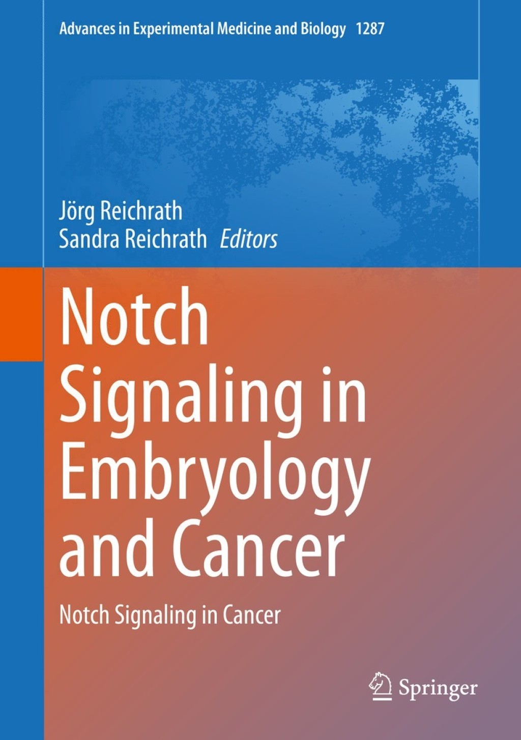 Notch Signaling in Embryology and Cancer Notch Signaling in Cancer 1st Edition