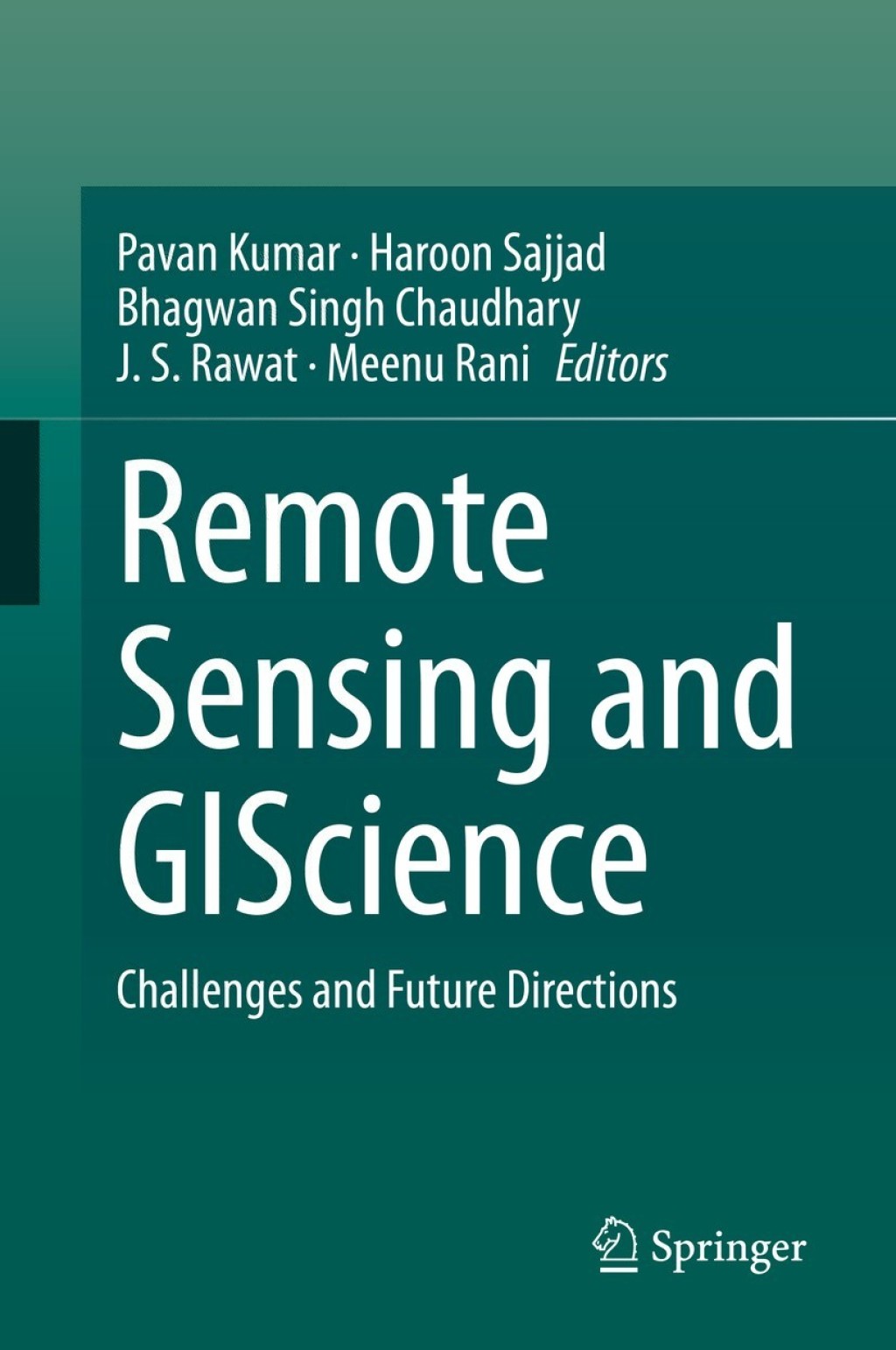 Remote Sensing and GIScience Challenges and Future Directions 1st Edition