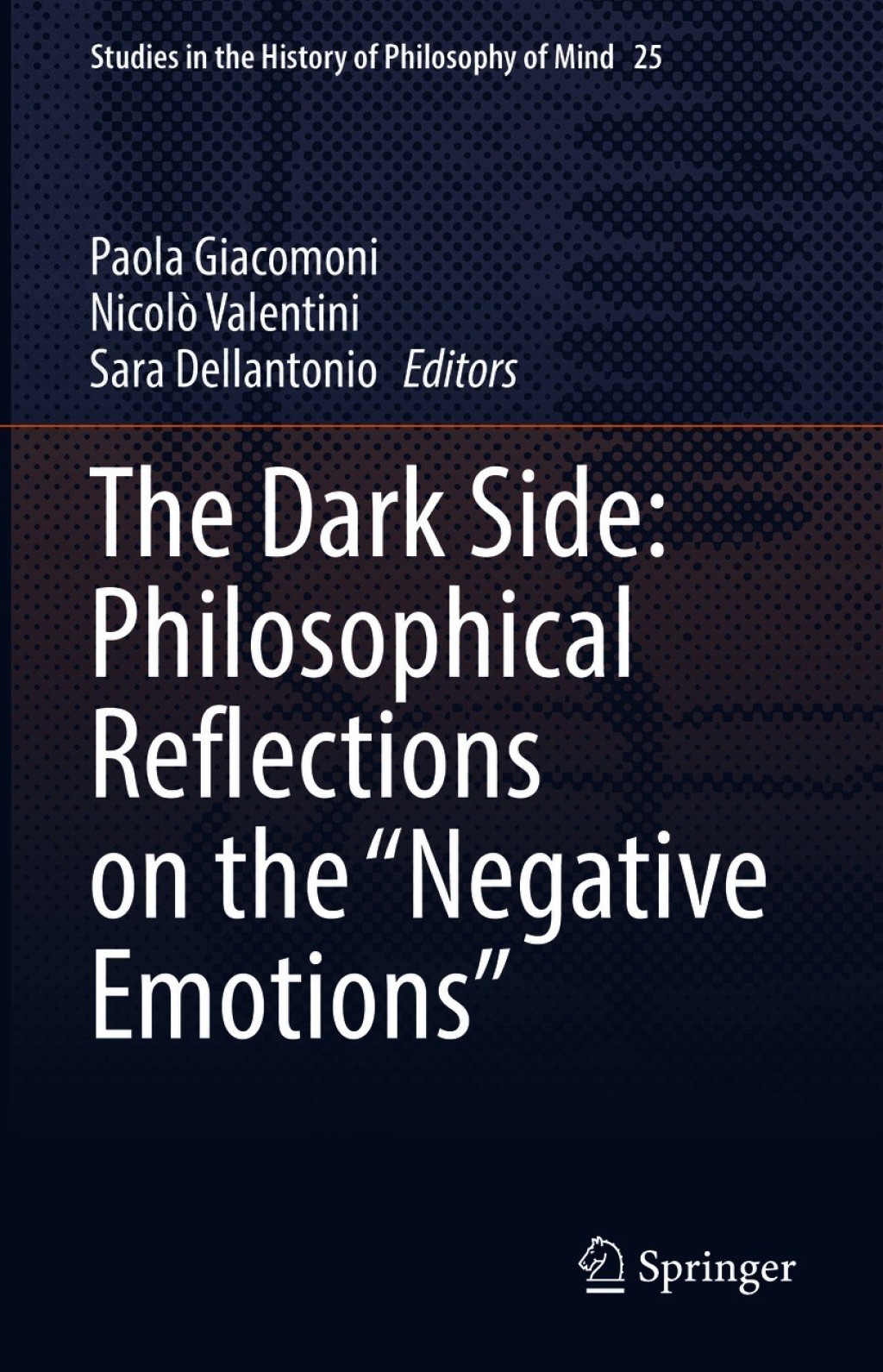 The Dark Side: Philosophical Reflections on the Ã¢â‚¬Å“Negative EmotionsÃ¢â‚¬Â 