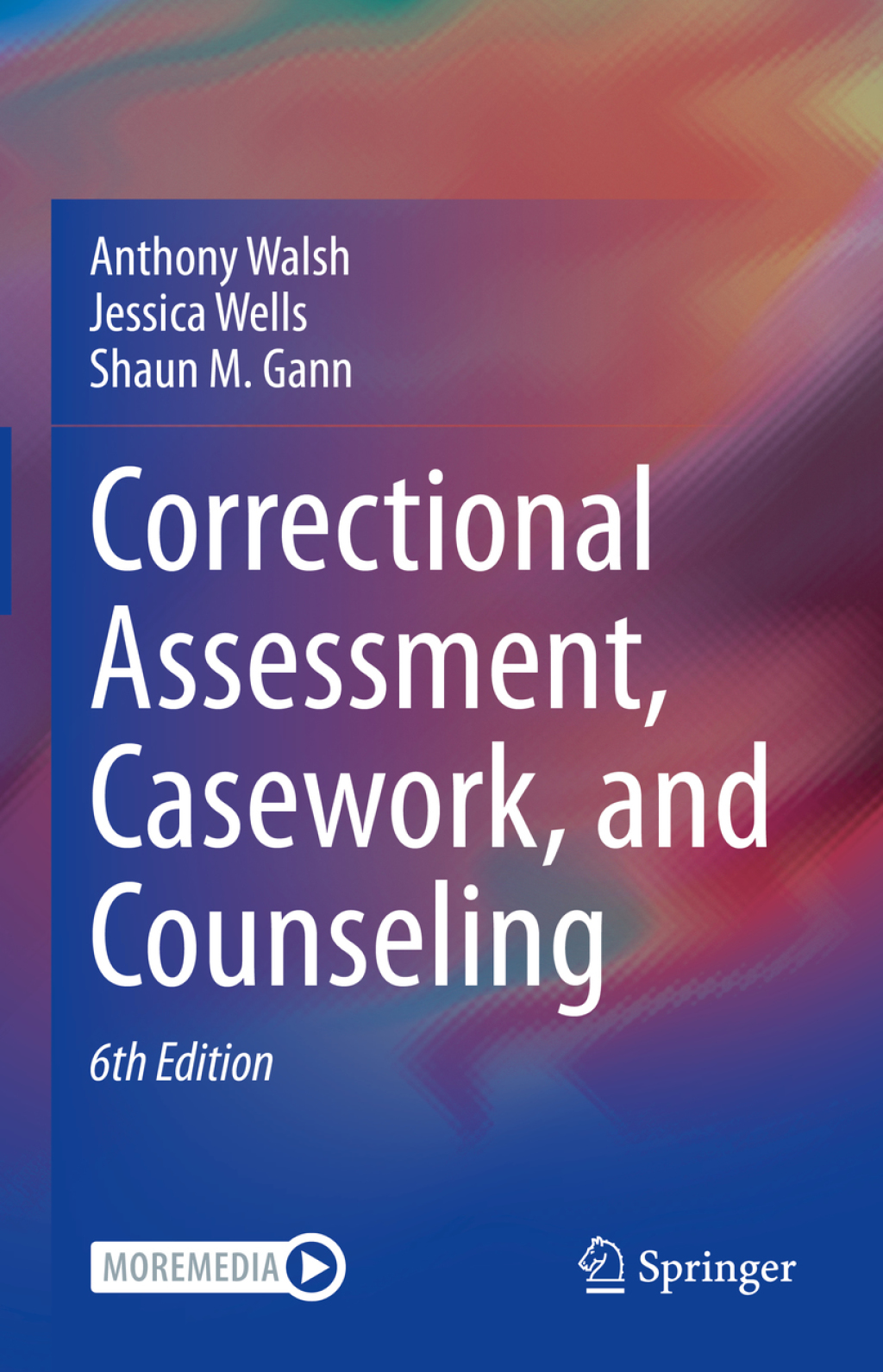 Correctional Assessment, Casework, and Counseling 6th Edition