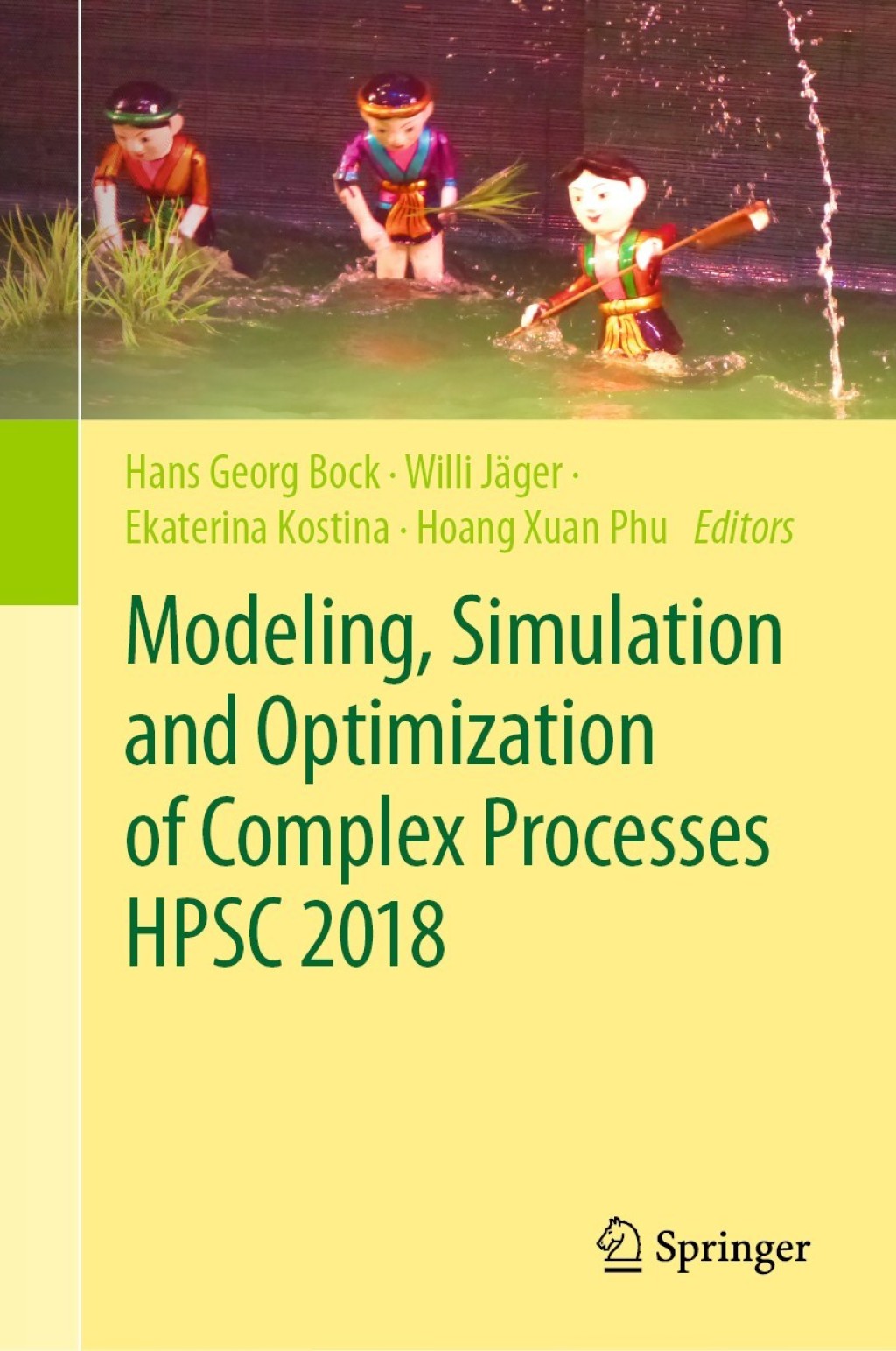Modeling, Simulation and Optimization of Complex Processes HPSC 2018 Proceedings of the 7th International Conference on High Performance Scientific Computing, Hanoi, Vietnam, March 19-23, 2018 1st Edition