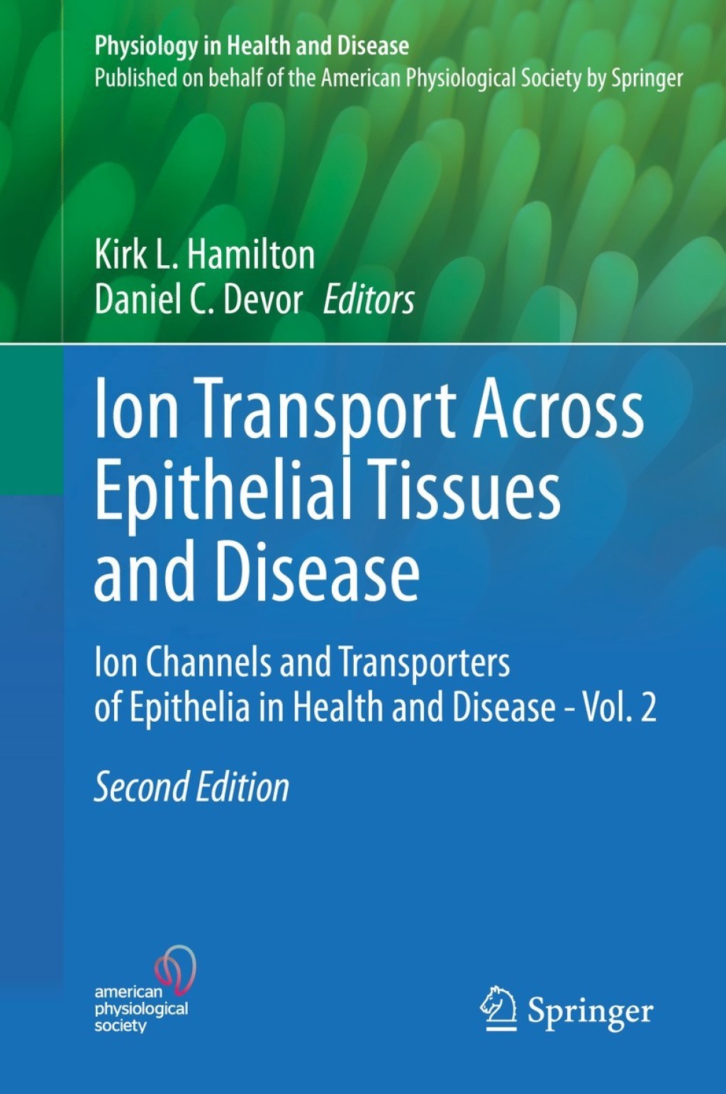 Ion Transport Across Epithelial Tissues and Disease Ion Channels and Transporters of Epithelia in Health and Disease - Vol. 2 2nd Edition