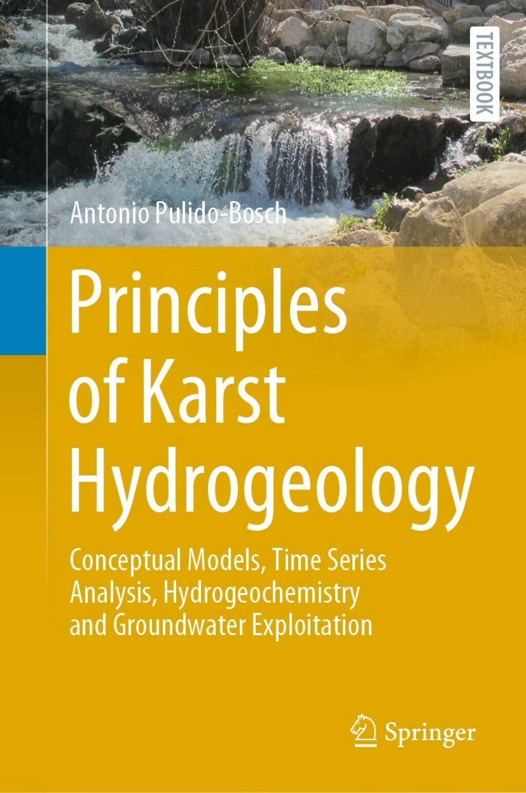 Principles of Karst Hydrogeology Conceptual Models, Time Series Analysis, Hydrogeochemistry and Groundwater Exploitation 