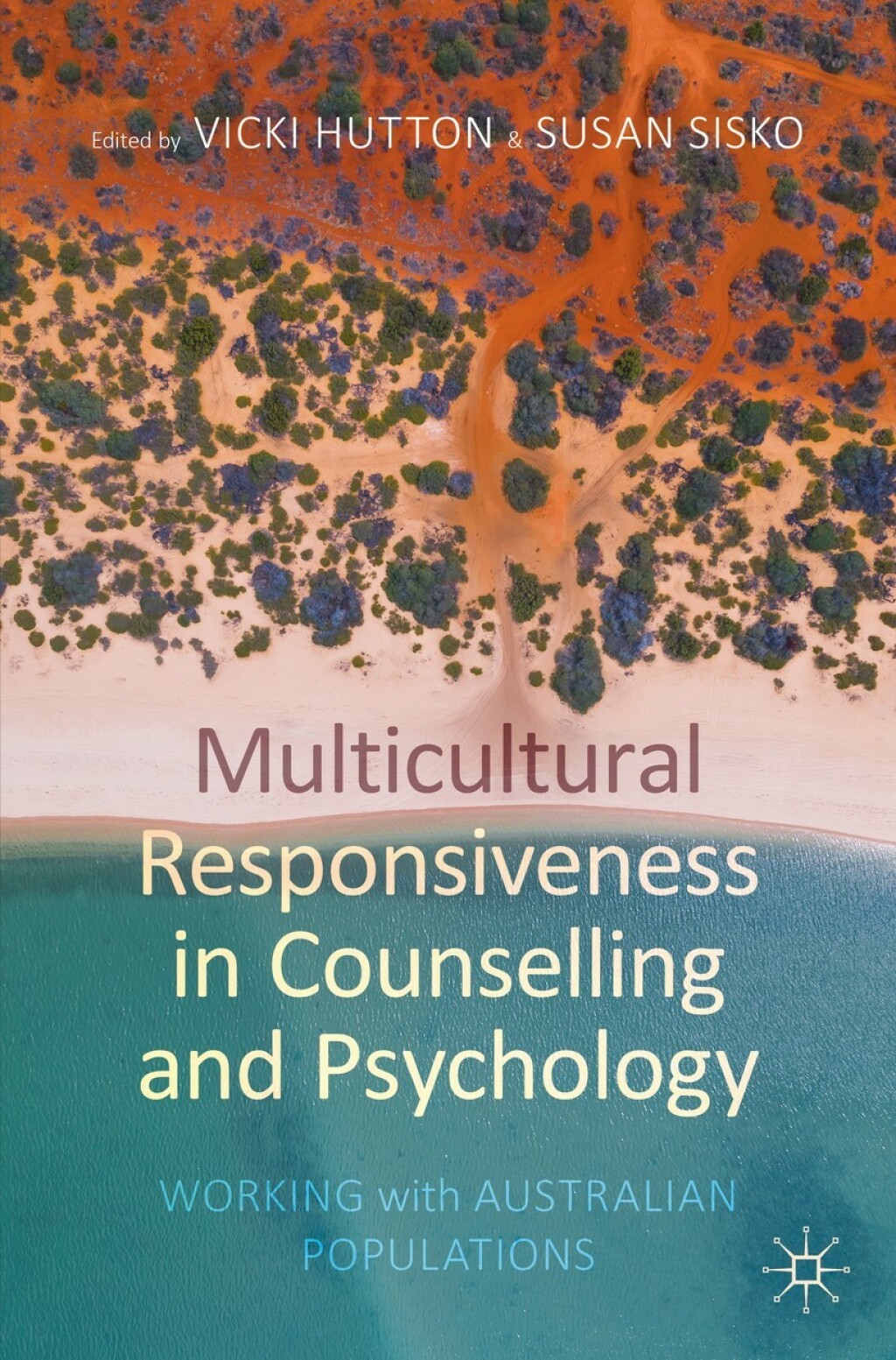 Multicultural Responsiveness in Counselling and Psychology Working with Australian Populations 1st Edition