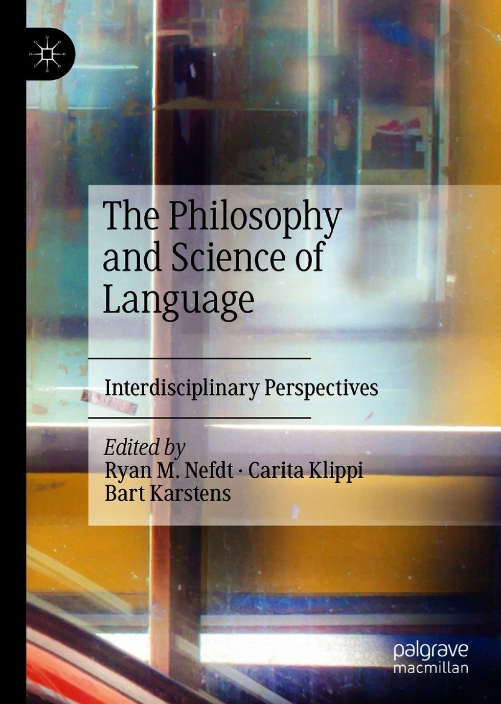 The Philosophy and Science of Language Interdisciplinary Perspectives 