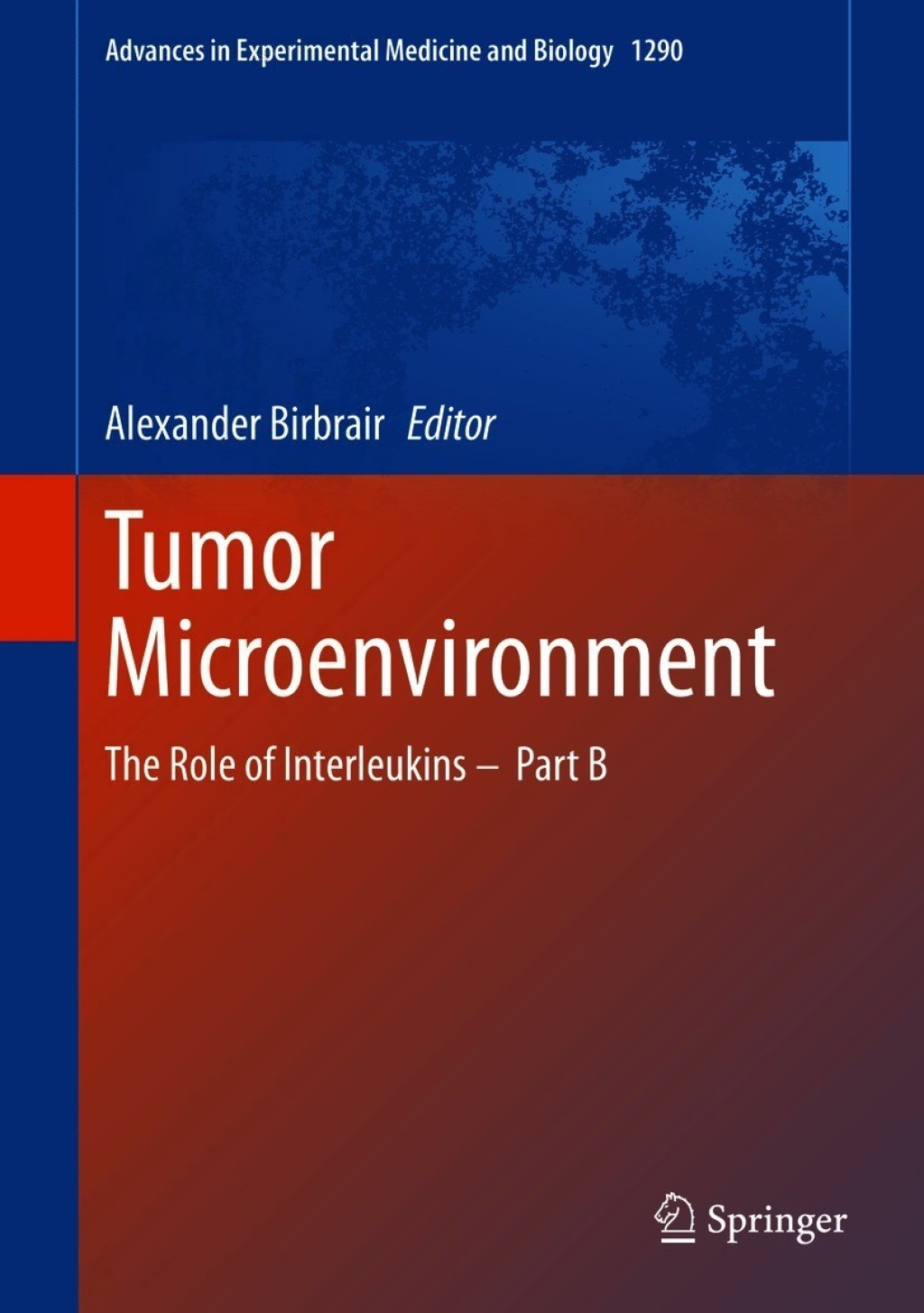 Tumor Microenvironment The Role of Interleukins Ã¢â‚¬â€œ Part B 