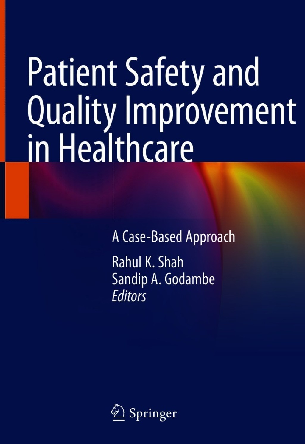 Patient Safety and Quality Improvement in Healthcare A Case-Based Approach 1st Edition