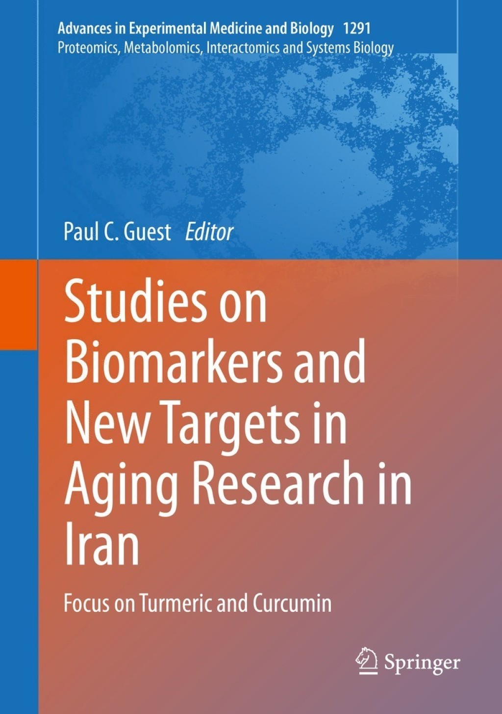 Studies on Biomarkers and New Targets in Aging Research in Iran Focus on Turmeric and Curcumin 
